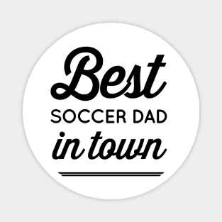 Best Soccer Dad In Town Magnet